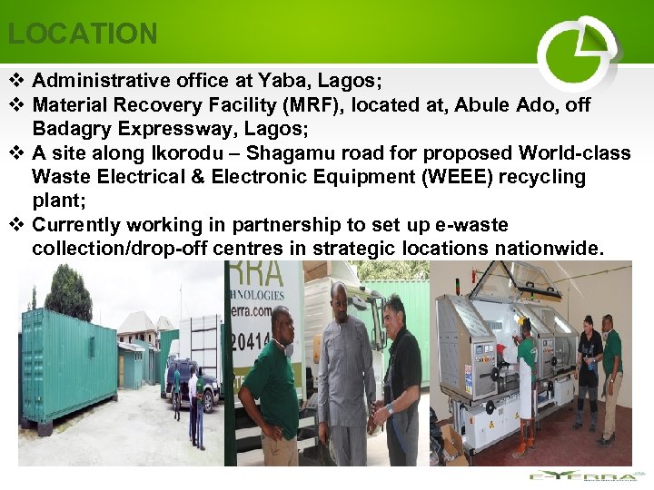 LOCATION v Administrative office at Yaba, Lagos; v Material Recovery Facility (MRF), located at,