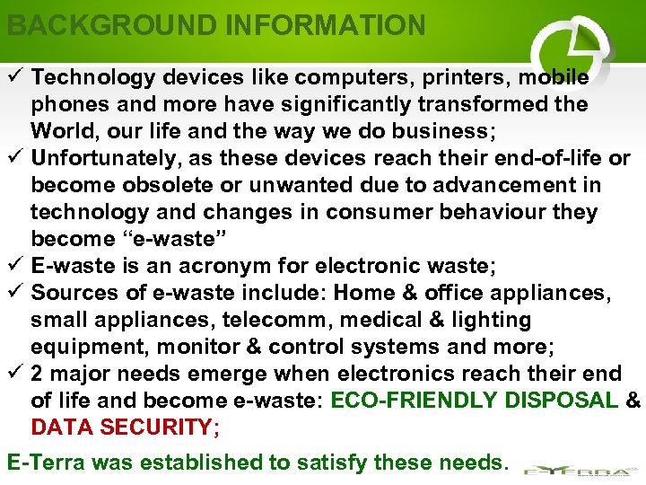 BACKGROUND INFORMATION ü Technology devices like computers, printers, mobile phones and more have significantly