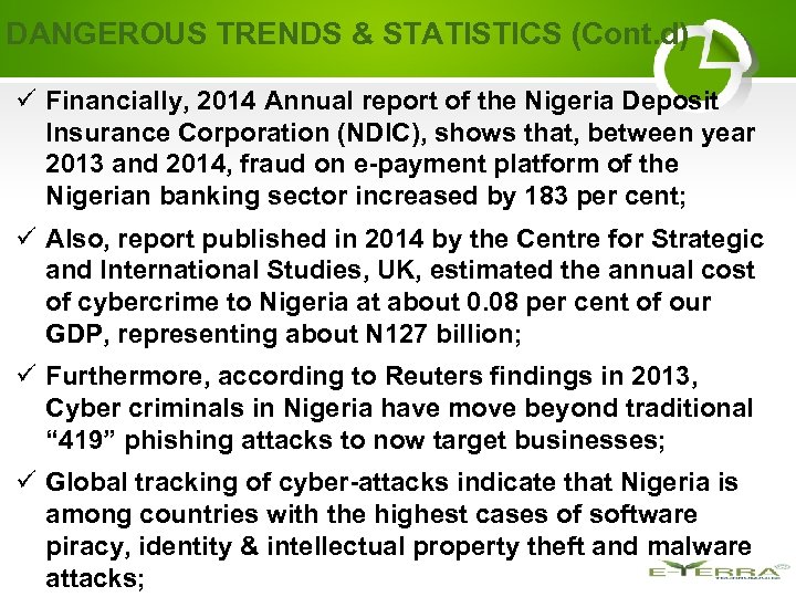 DANGEROUS TRENDS & STATISTICS (Cont. d) ü Financially, 2014 Annual report of the Nigeria