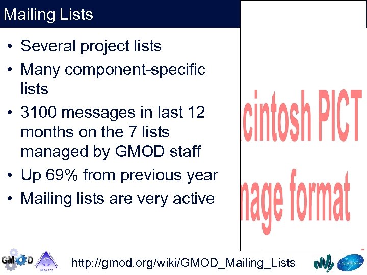 Mailing Lists • Several project lists • Many component-specific lists • 3100 messages in