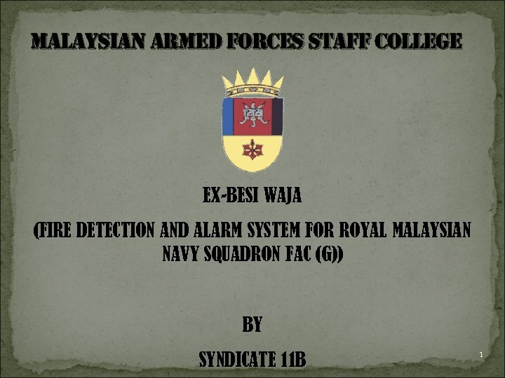 MALAYSIAN ARMED FORCES STAFF COLLEGE EX-BESI WAJA (FIRE DETECTION AND ALARM SYSTEM FOR ROYAL