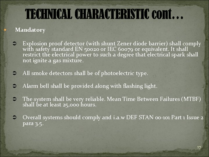 TECHNICAL CHARACTERISTIC cont… Mandatory Ü Explosion proof detector (with shunt Zener diode barrier) shall