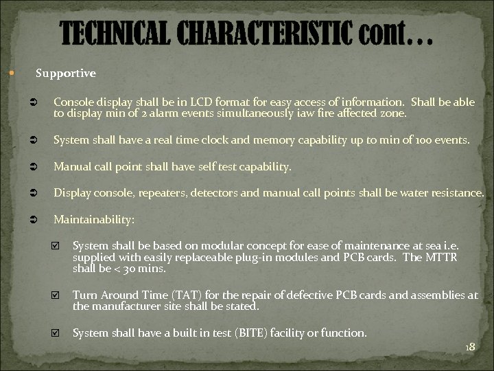 TECHNICAL CHARACTERISTIC cont… Supportive Ü Console display shall be in LCD format for easy