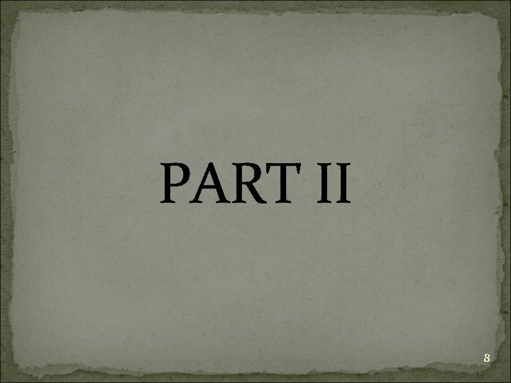 PART II 8 