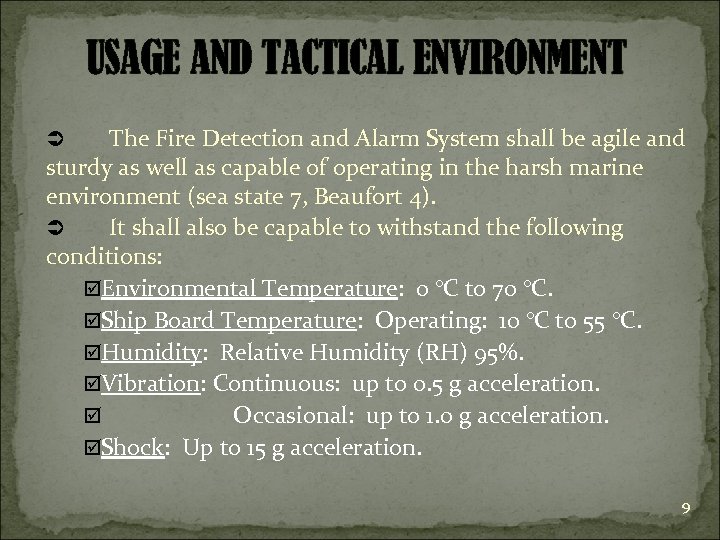 USAGE AND TACTICAL ENVIRONMENT The Fire Detection and Alarm System shall be agile and