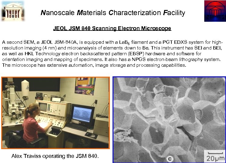 Nanoscale Materials Characterization Facility JEOL JSM 840 Scanning Electron Microscope A second SEM, a