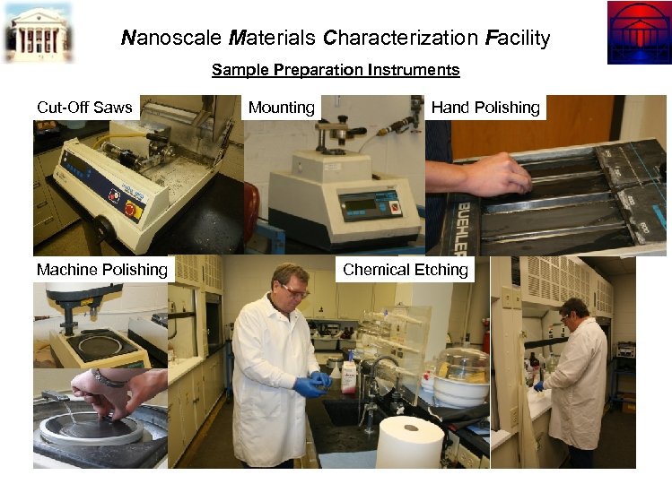 Nanoscale Materials Characterization Facility Sample Preparation Instruments Cut-Off Saws Machine Polishing Mounting Hand Polishing