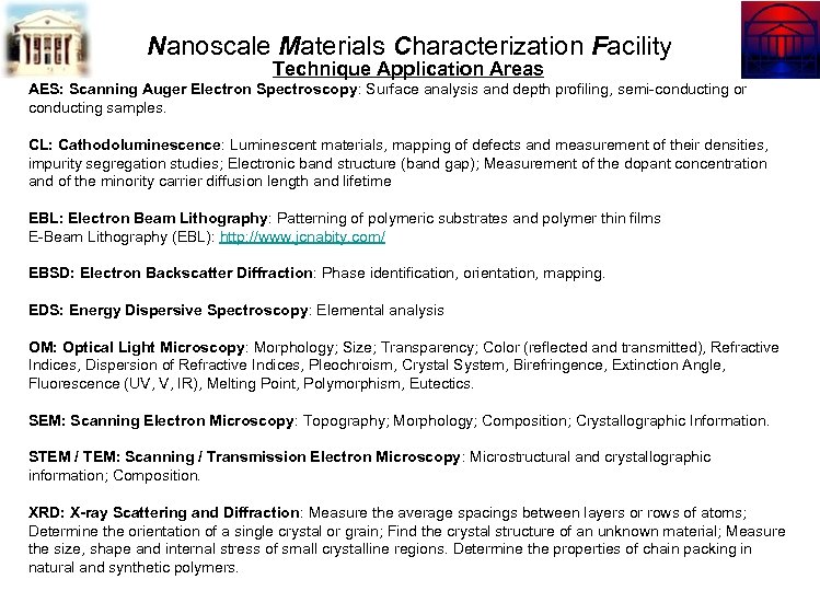 Nanoscale Materials Characterization Facility Technique Application Areas AES: Scanning Auger Electron Spectroscopy: Surface analysis