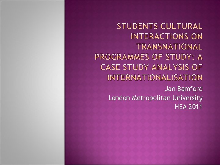 Jan Bamford London Metropolitan University HEA 2011 