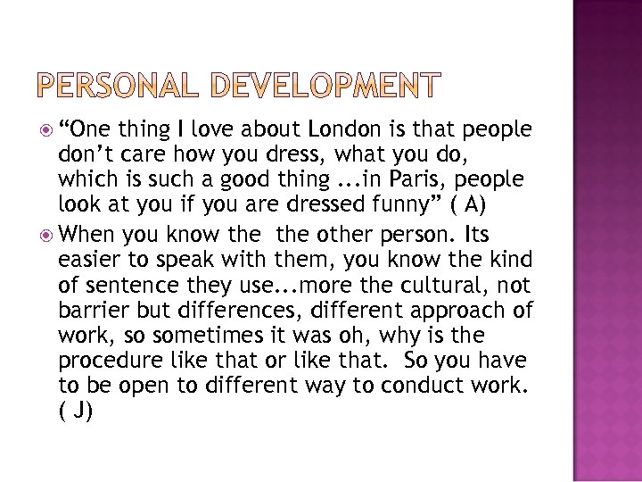  “One thing I love about London is that people don’t care how you