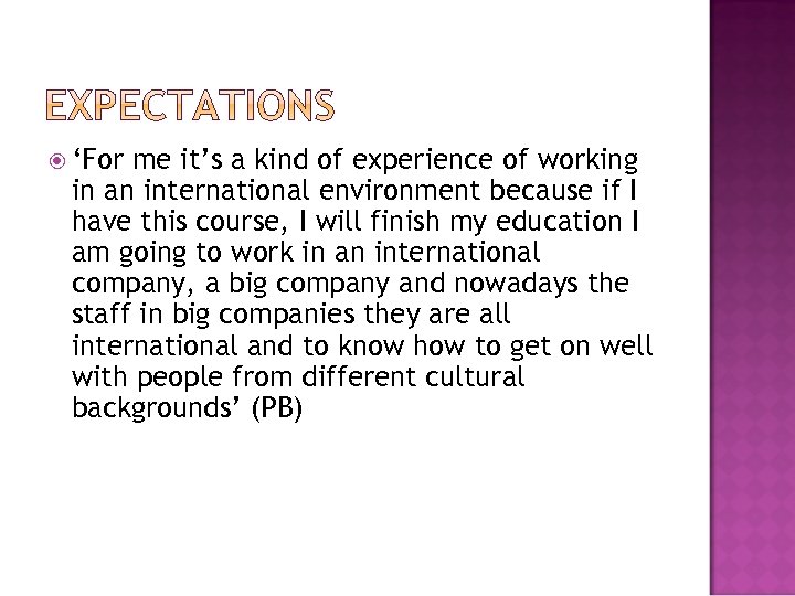  ‘For me it’s a kind of experience of working in an international environment