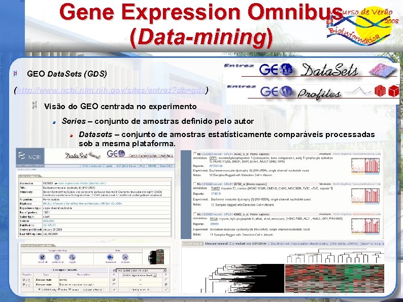 Gene Expression Omnibus (Data-mining) GEO Data. Sets (GDS) (http: //www. ncbi. nlm. nih. gov/sites/entrez?