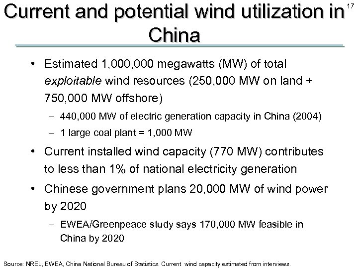 Current and potential wind utilization in China • Estimated 1, 000 megawatts (MW) of