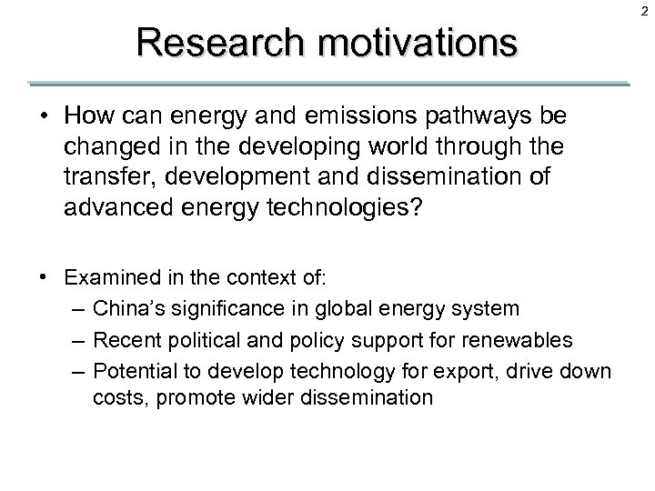 2 Research motivations • How can energy and emissions pathways be changed in the