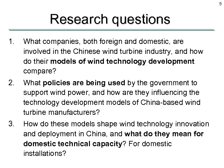 5 Research questions 1. What companies, both foreign and domestic, are involved in the