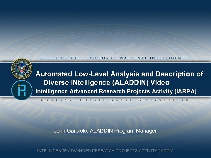 Automated Low-Level Analysis and Description of Diverse INtelligence (ALADDIN) Video Intelligence Advanced Research Projects