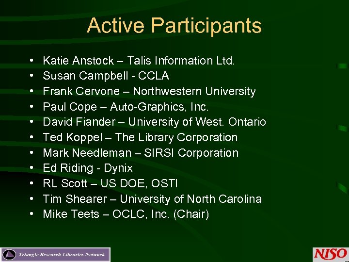 Active Participants • • • Katie Anstock – Talis Information Ltd. Susan Campbell -