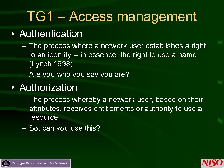 TG 1 – Access management • Authentication – The process where a network user