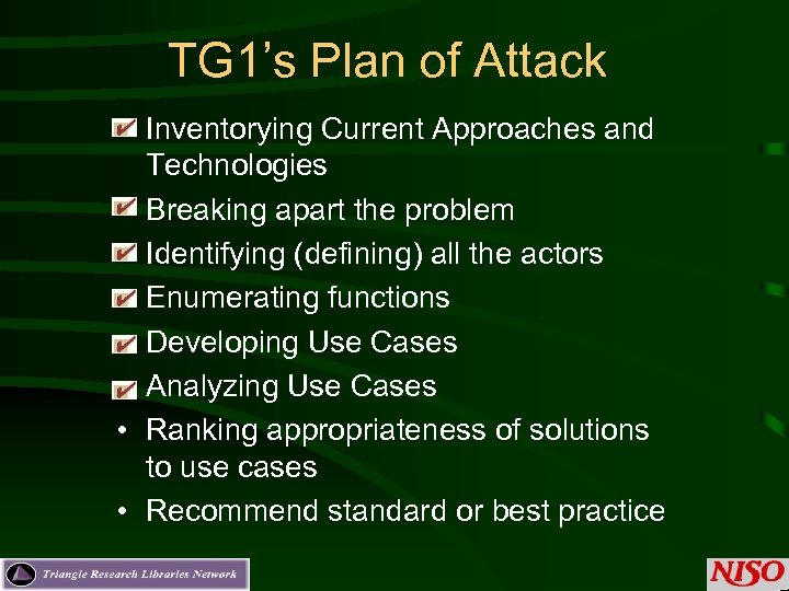 TG 1’s Plan of Attack Inventorying Current Approaches and Technologies Breaking apart the problem