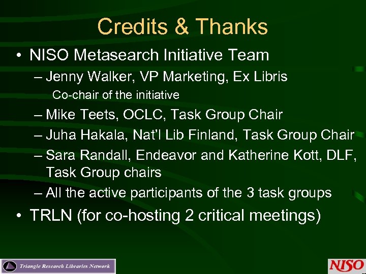 Credits & Thanks • NISO Metasearch Initiative Team – Jenny Walker, VP Marketing, Ex