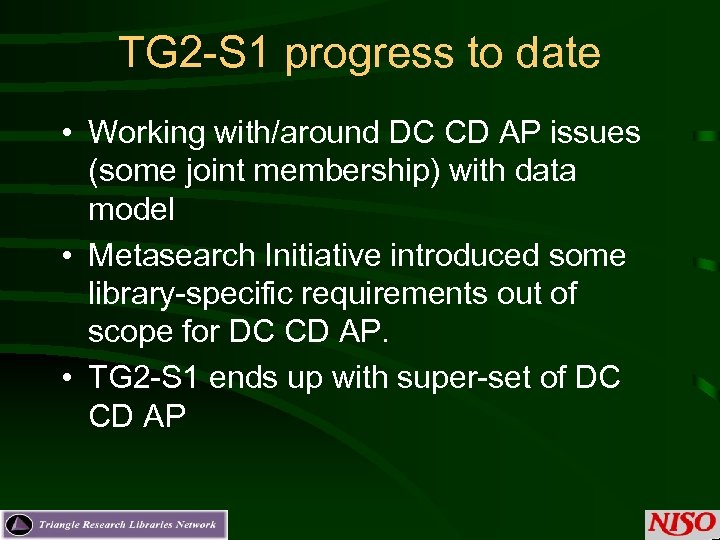 TG 2 -S 1 progress to date • Working with/around DC CD AP issues