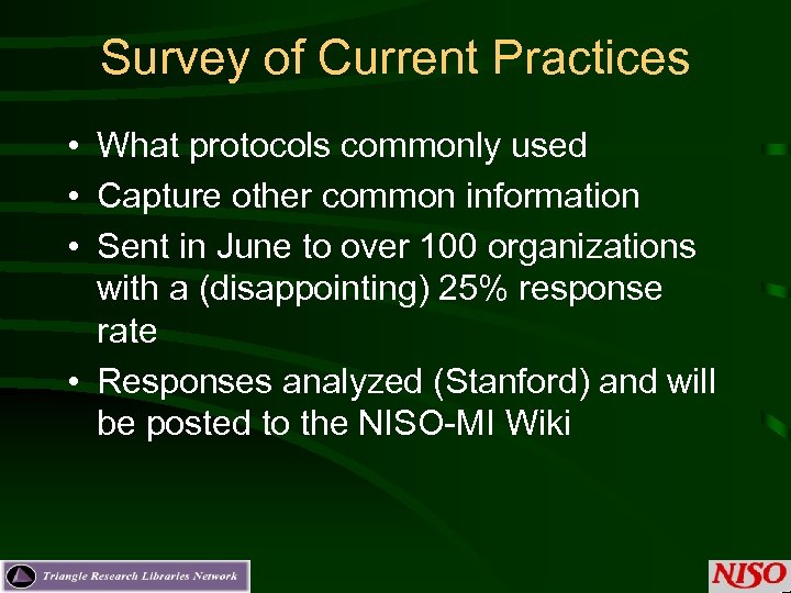 Survey of Current Practices • What protocols commonly used • Capture other common information