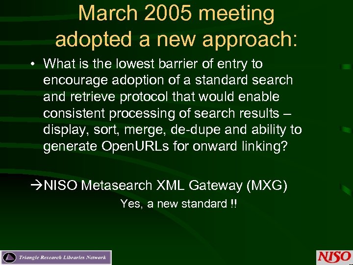 March 2005 meeting adopted a new approach: • What is the lowest barrier of