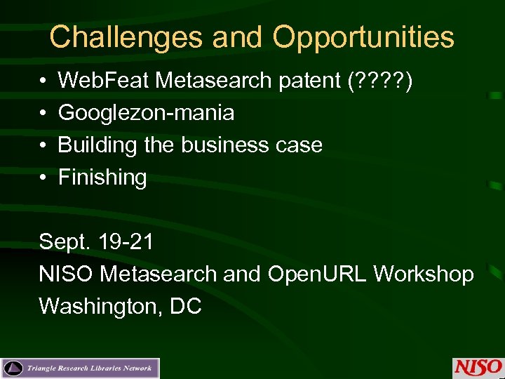 Challenges and Opportunities • • Web. Feat Metasearch patent (? ? ) Googlezon-mania Building