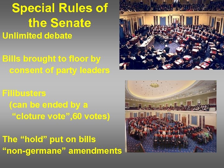Special Rules of the Senate Unlimited debate Bills brought to floor by consent of