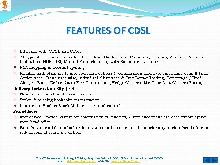 FEATURES OF CDSL v Interface with CDSL and CDAS v All type of account