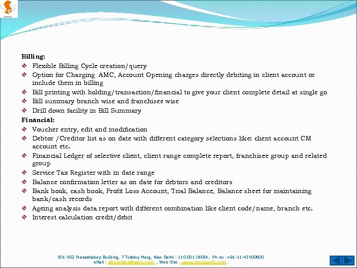 Billing: v Flexible Billing Cycle creation/query v Option for Charging AMC, Account Opening charges