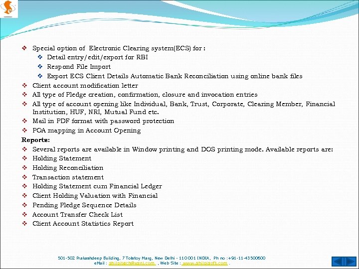 v Special option of Electronic Clearing system(ECS) for : v Detail entry/edit/export for RBI