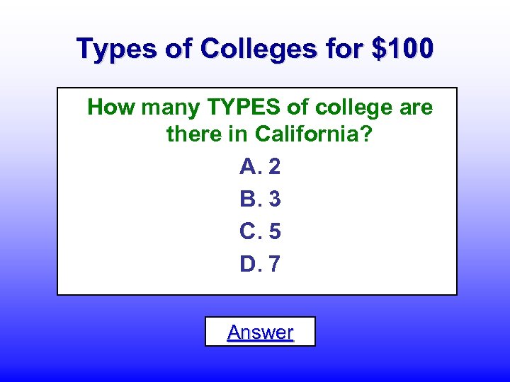 Types of Colleges for $100 How many TYPES of college are there in California?