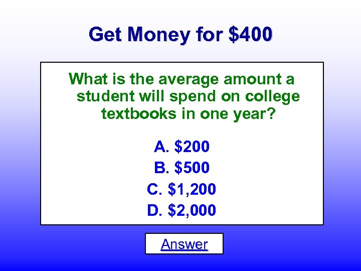 Get Money for $400 What is the average amount a student will spend on