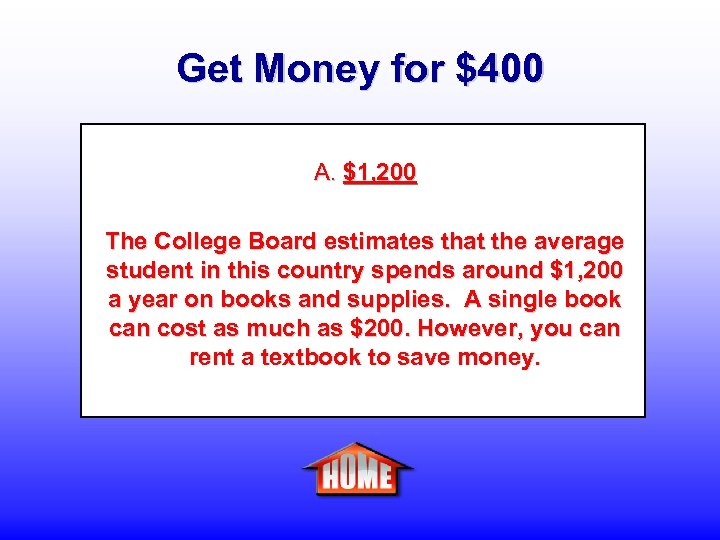 Get Money for $400 A. $1, 200 The College Board estimates that the average