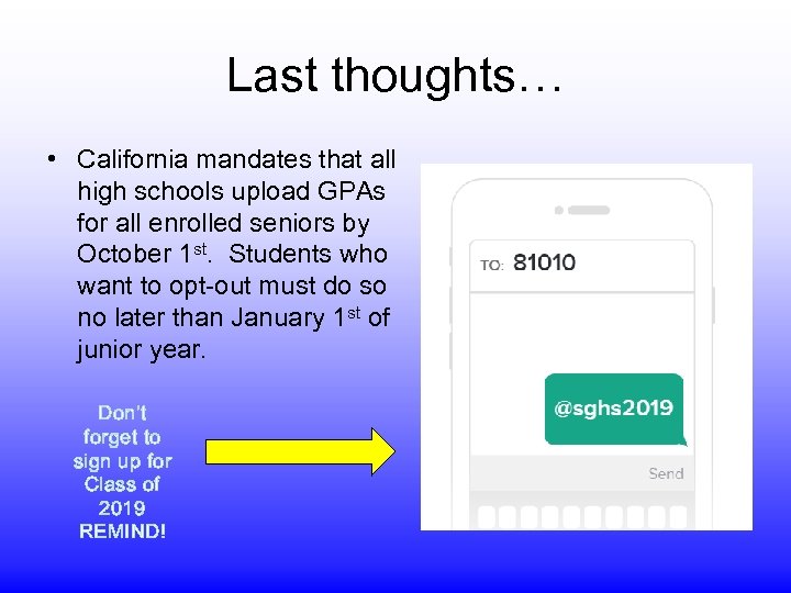 Last thoughts… • California mandates that all high schools upload GPAs for all enrolled