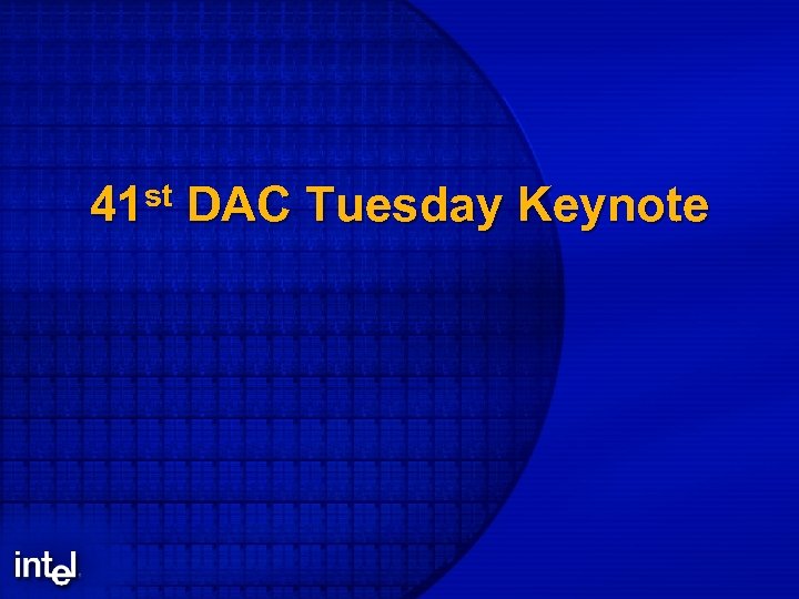 41 st DAC Tuesday Keynote 