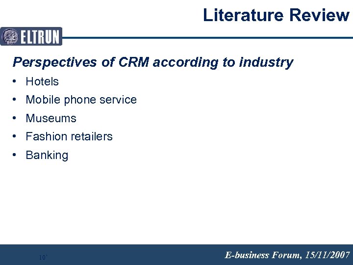Literature Review Perspectives of CRM according to industry • Hotels • Mobile phone service