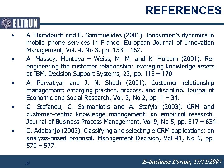 REFERENCES • • • A. Hamdouch and E. Sammuelides (2001). Innovation’s dynamics in mobile