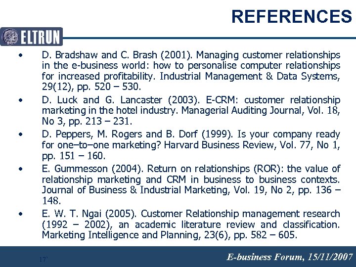 REFERENCES • • • D. Bradshaw and C. Brash (2001). Managing customer relationships in