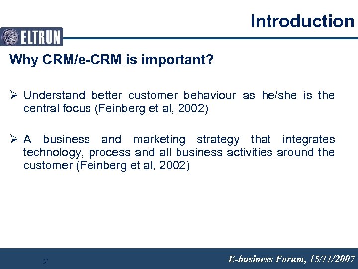 Introduction Why CRM/e-CRM is important? Ø Understand better customer behaviour as he/she is the