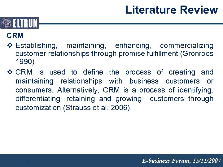 Literature Review CRM v Establishing, maintaining, enhancing, commercializing customer relationships through promise fulfillment (Gronroos