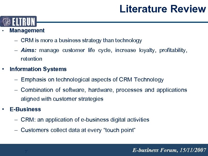 Literature Review • Management – CRM is more a business strategy than technology –