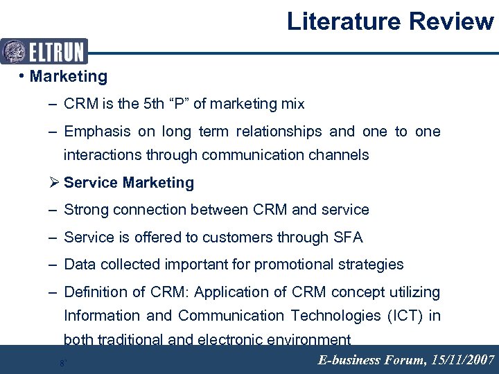 Literature Review • Marketing – CRM is the 5 th “P” of marketing mix