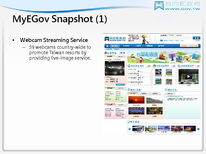 My. EGov Snapshot (1) • Webcam Streaming Service – 59 webcams country-wide to promote