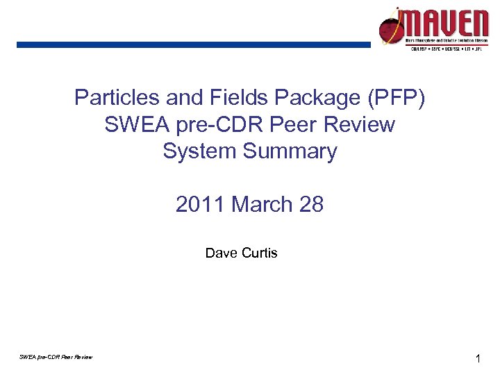 Particles and Fields Package (PFP) SWEA pre-CDR Peer Review System Summary 2011 March 28