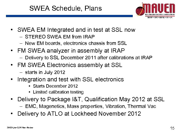 SWEA Schedule, Plans • SWEA EM Integrated and in test at SSL now –