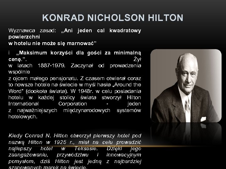 KONRAD NICHOLSON HILTON Wyznawca zasad: „Ani jeden cal kwadratowy powierzchni w hotelu nie może