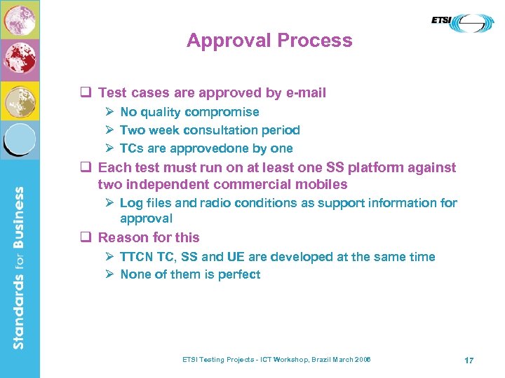 Approval Process q Test cases are approved by e-mail Ø No quality compromise Ø