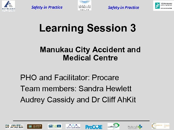 Safety in Practice Learning Session 3 Manukau City Accident and Medical Centre PHO and